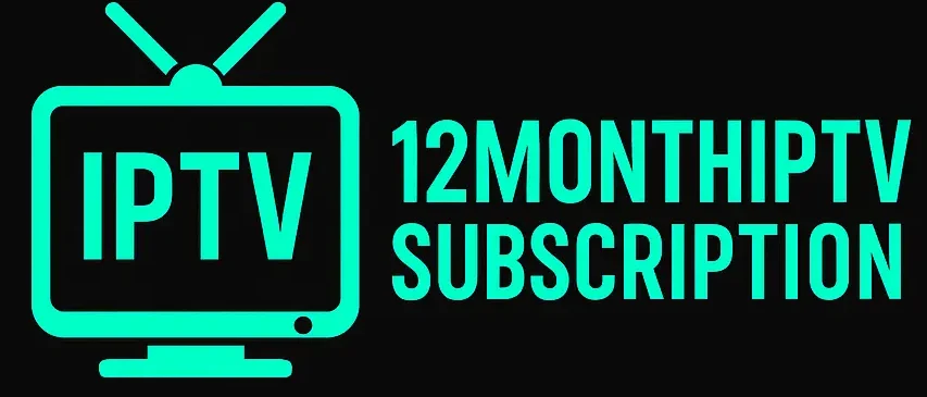 Best 12 Month IPTV Subscription